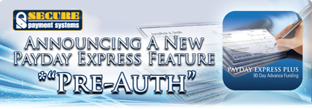Announcing a new Payday Express feature *'PRE-AUTH'